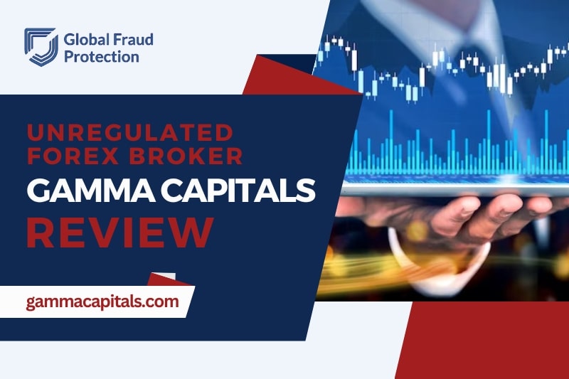 Gamma Capitals Review: How This Phony Broker Tricks Traders